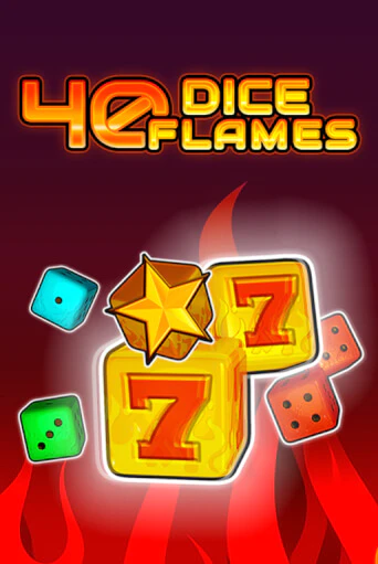 40 Dice Flames   - играть онлайн | Казино Cristal Palace бесплатно
