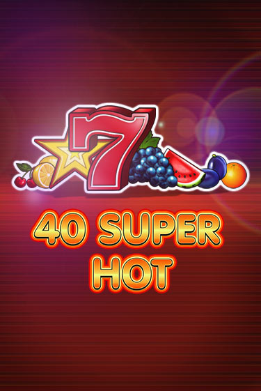 40 Super Hot - играть онлайн | Казино Cristal Palace бесплатно