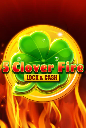 5 Clover Fire Lock & Cash - играть онлайн | Казино Cristal Palace бесплатно