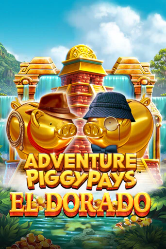 Adventure PIGGYPAYS™ El Dorado - играть онлайн | Казино Cristal Palace бесплатно