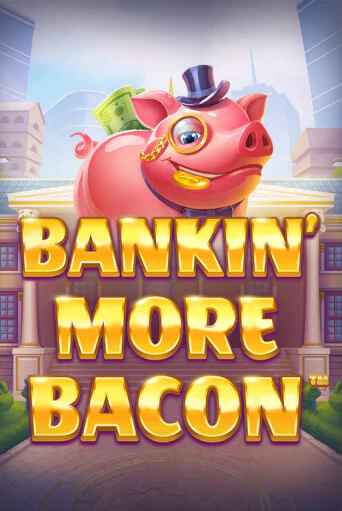 Bankin’ More Bacon - играть онлайн | Казино Cristal Palace бесплатно