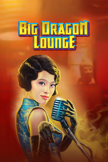 Big Dragon Lounge - играть онлайн | Казино Cristal Palace бесплатно
