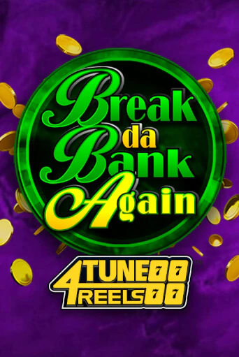 Break Da Bank Again 4Tune Reels - играть онлайн | Казино Cristal Palace бесплатно