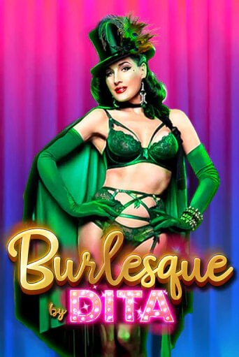 Burlesque by Dita - играть онлайн | Казино Cristal Palace бесплатно