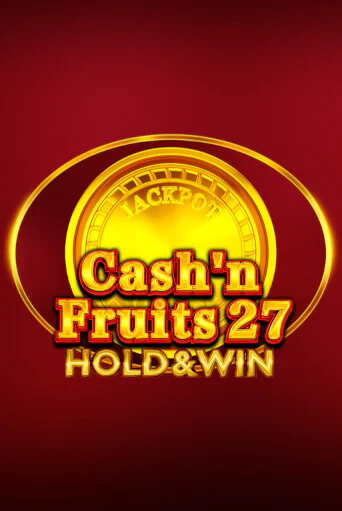 Cash'n Fruits 27 Hold And Win - играть онлайн | Казино Cristal Palace бесплатно