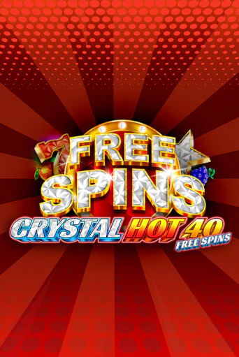 Crystal Hot 40 Free Spins - играть онлайн | Казино Cristal Palace бесплатно