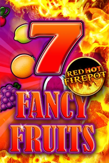 Fancy Fruits Red Hot Firepot - играть онлайн | Казино Cristal Palace бесплатно