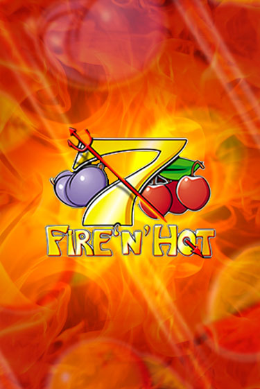 Fire 'n' Hot - играть онлайн | Казино Cristal Palace бесплатно