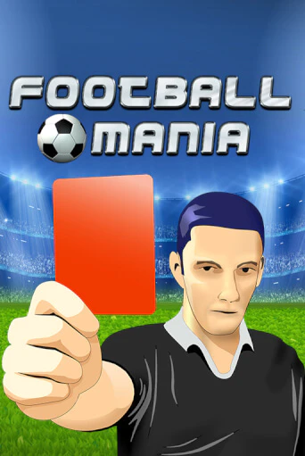 Football Mania - играть онлайн | Казино Cristal Palace бесплатно