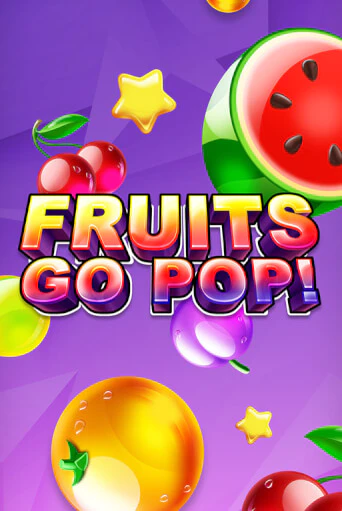 Fruits Go Pop! - играть онлайн | Казино Cristal Palace бесплатно