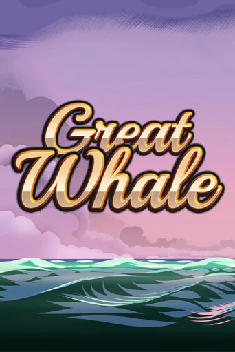 Great Whale   - играть онлайн | Казино Cristal Palace бесплатно