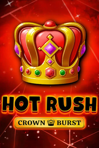HOT RUSH: Crown Burst - играть онлайн | Казино Cristal Palace бесплатно