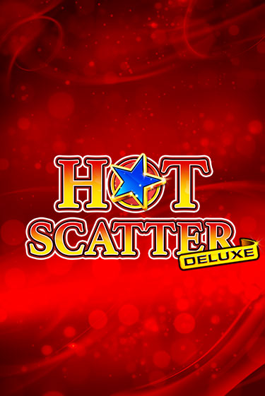 Hot Scatter Deluxe - играть онлайн | Казино Cristal Palace бесплатно
