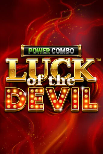 Luck of the Devil: POWER COMBO™ - играть онлайн | Казино Cristal Palace бесплатно