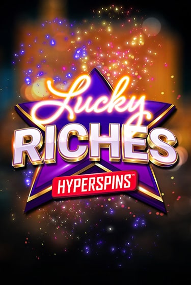 Lucky Riches: Hyperspins - играть онлайн | Казино Cristal Palace бесплатно