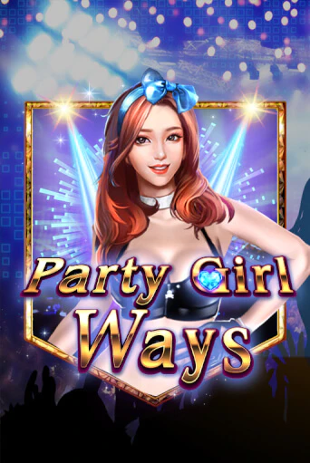 Party Girl Ways - играть онлайн | Казино Cristal Palace бесплатно