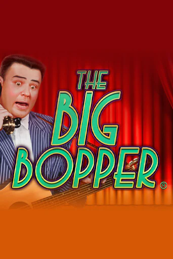 The Big Bopper® - играть онлайн | Казино Cristal Palace бесплатно