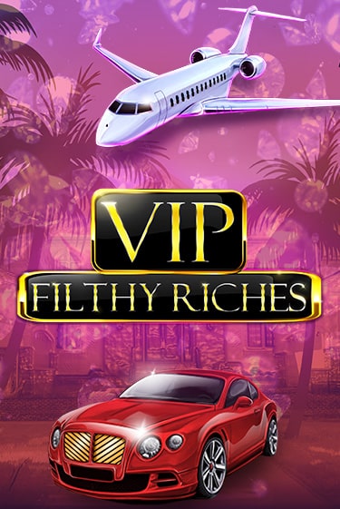 VIP Filthy Riches - играть онлайн | Казино Cristal Palace бесплатно