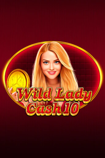 Wild Lady Cash 10 - играть онлайн | Казино Cristal Palace бесплатно