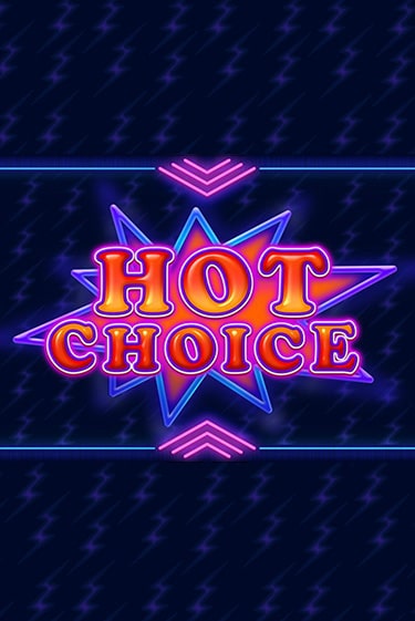 Hot Choice - играть онлайн | Казино Cristal Palace бесплатно